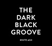WHITE ASH「THE DARK BLACK GROOVE」