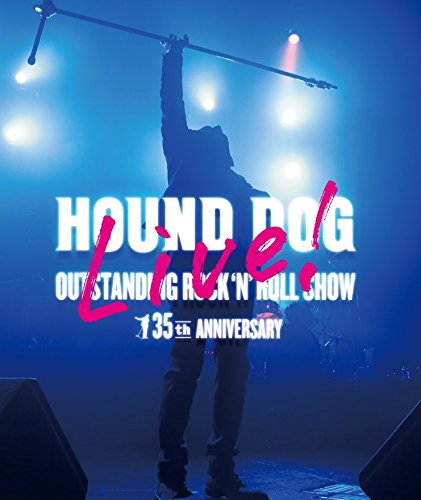 「HOUND DOG 35th ANNIVERSARY OUTSTANDING ROCK'N' ROLL SHOW」