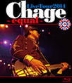 Chage「ChageLiveTour2014 ~ equal ~」