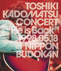 角松敏生「TOSHIKI KADOMATSU CONCERT“He is Back”1998.05.18日本武道館」
