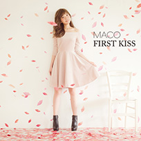 MACO「FIRST KISS」