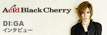 Acid Black Cherry インタビュー