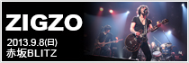 ZIGZO主催対バンライブシリーズや年末のスペシャルライブも決定したZIGZOの2013.9.8＠赤坂BLITZ LIVE REPORT！