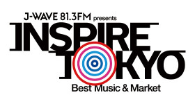 J-WAVE presents INSPIRE TOKYO ~BEST MUSIC & MARKET