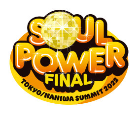 SOUL POWER TOKYO SUMMIT 2022 FINAL