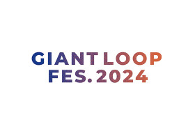GIANT LOOP FES 2024